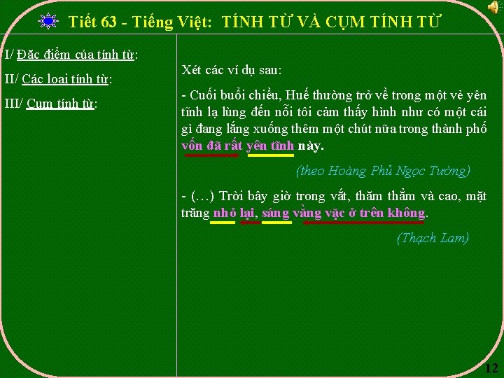 Tiết 63 - Tiếng Việt: TÍNH TỪ VÀ CỤM TÍNH TỪ I/ Đặc điểm