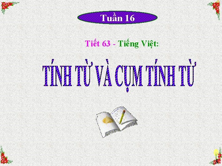 Tuần 16 Tiết 63 - Tiếng Việt: 3 