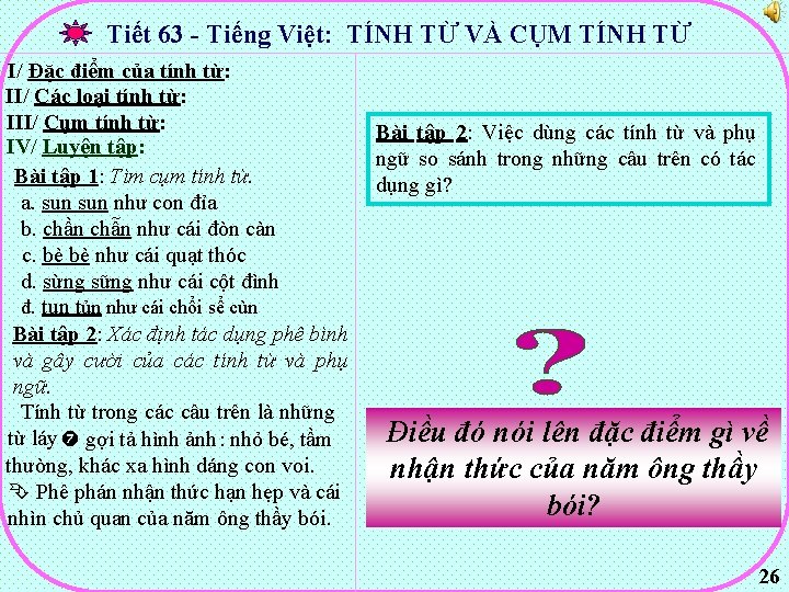 Tiết 63 - Tiếng Việt: TÍNH TỪ VÀ CỤM TÍNH TỪ I/ Đặc điểm