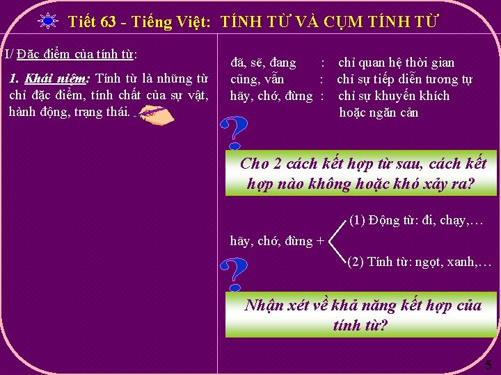 Tiết 63 - Tiếng Việt: TÍNH TỪ VÀ CỤM TÍNH TỪ I/ Đặc điểm