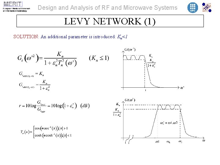 Design and Analysis of RF and Microwave Systems LEVY NETWORK (1) SOLUTION: An additional