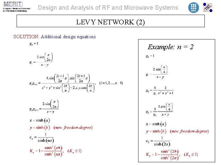 Design and Analysis of RF and Microwave Systems LEVY NETWORK (2) SOLUTION: Additional design