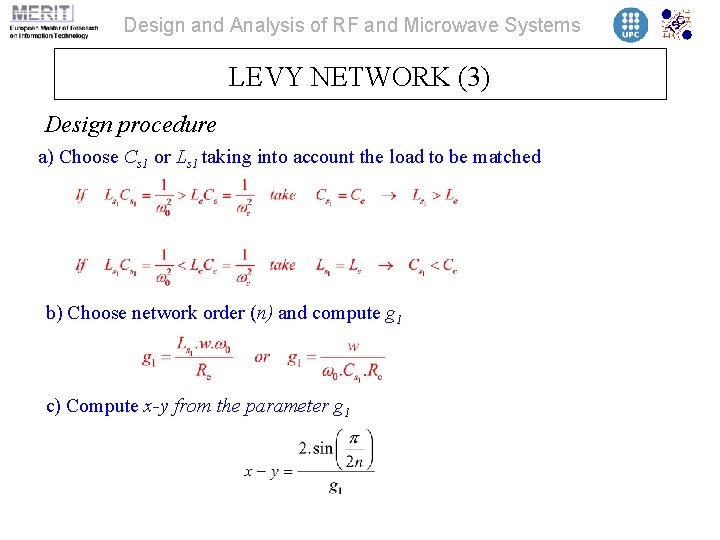Design and Analysis of RF and Microwave Systems LEVY NETWORK (3) Design procedure a)