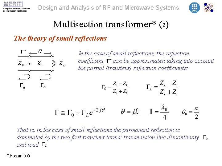 Design and Analysis of RF and Microwave Systems Multisection transformer* (i) The theory of