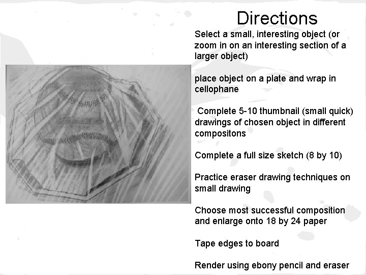 Directions Select a small, interesting object (or zoom in on an interesting section of