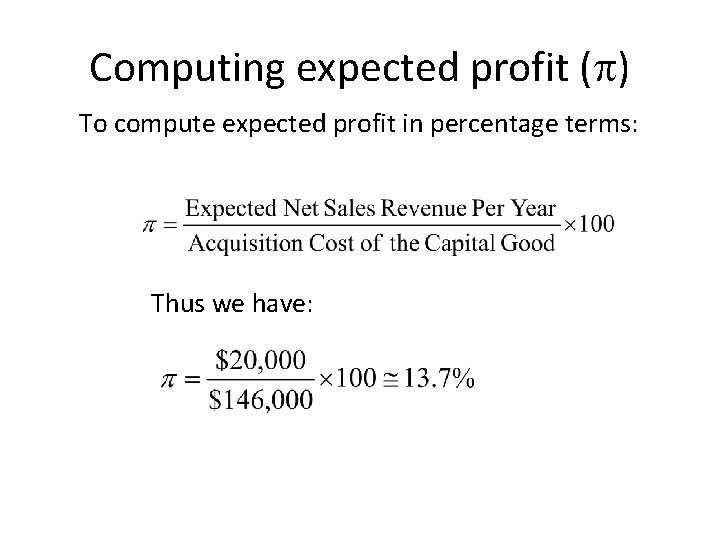 Computing expected profit ( ) To compute expected profit in percentage terms: Thus we
