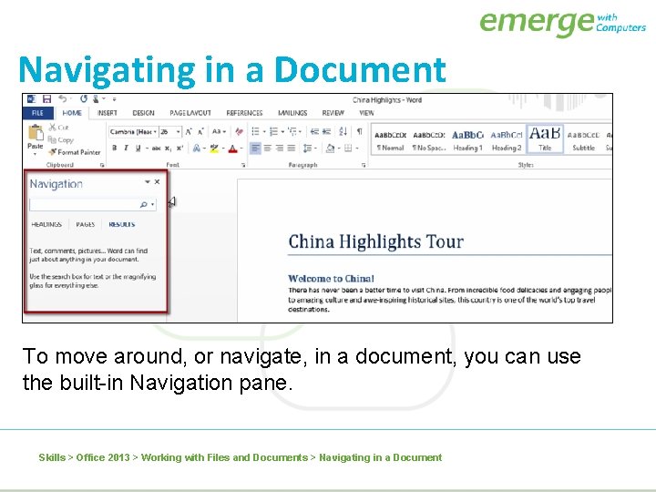 Navigating in a Document To move around, or navigate, in a document, you can