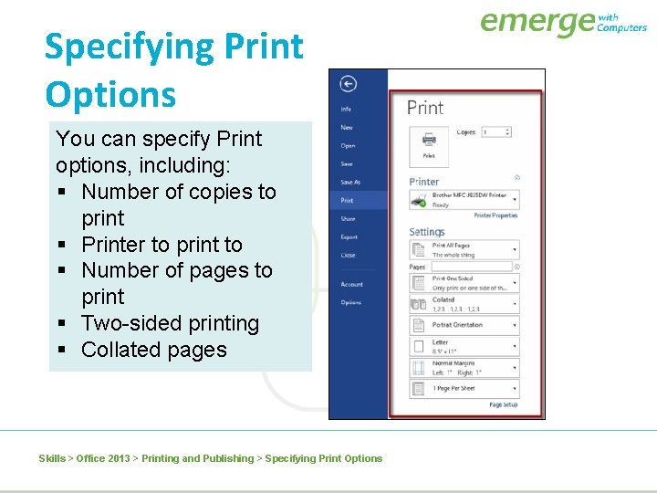 Specifying Print Options You can specify Print options, including: § Number of copies to