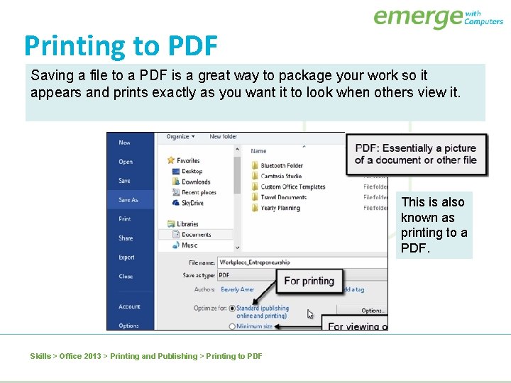 Printing to PDF Saving a file to a PDF is a great way to