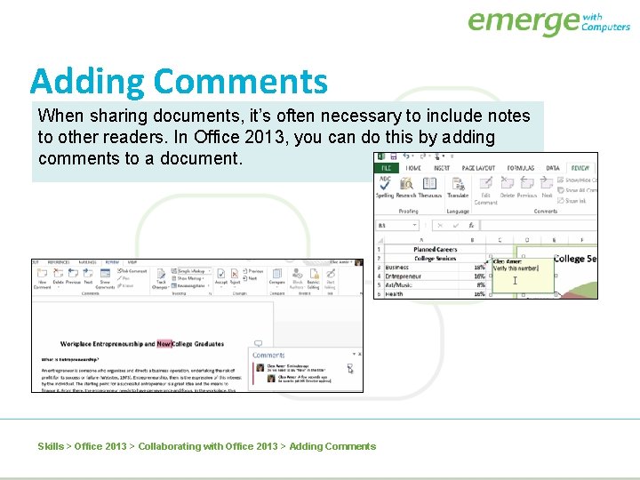 Adding Comments When sharing documents, it’s often necessary to include notes to other readers.