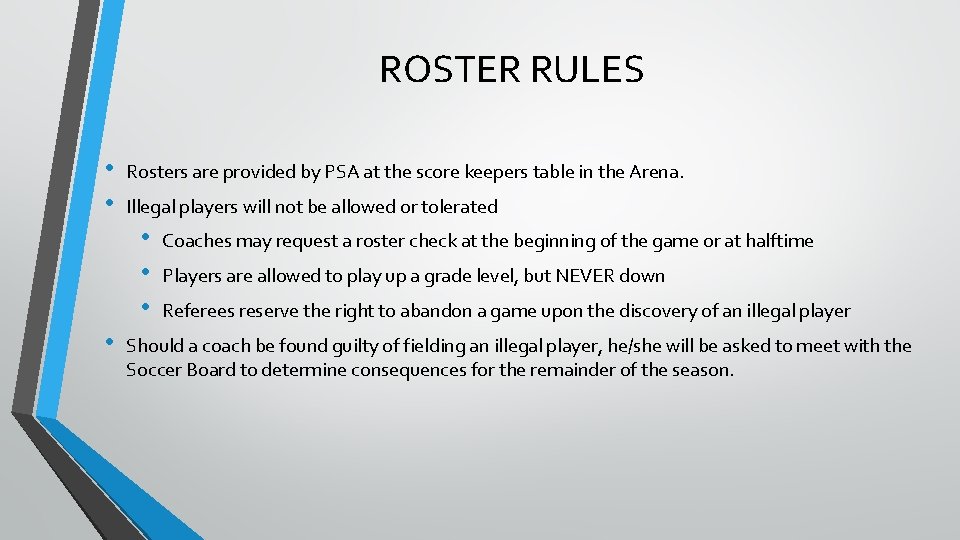 ROSTER RULES • • Rosters are provided by PSA at the score keepers table