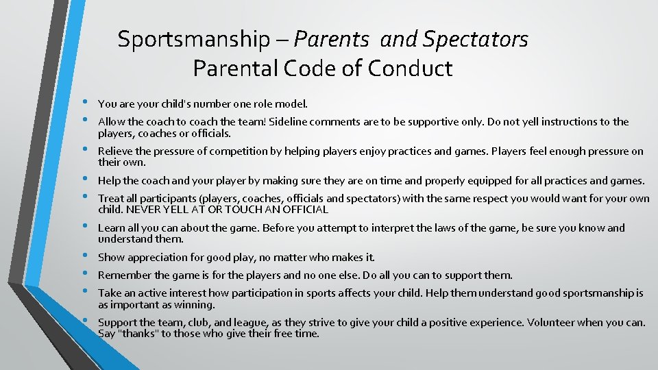 Sportsmanship – Parents and Spectators Parental Code of Conduct • • You are your