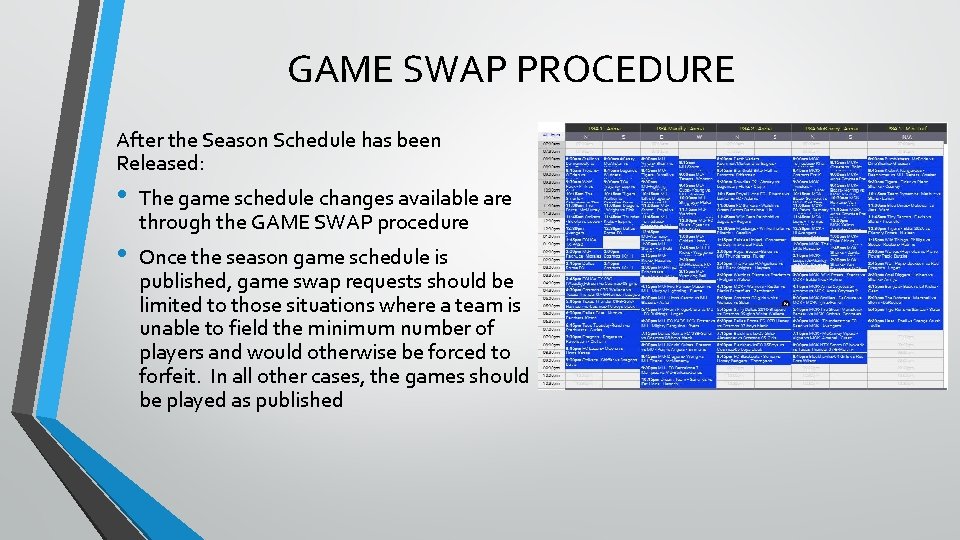 GAME SWAP PROCEDURE After the Season Schedule has been Released: • • The game