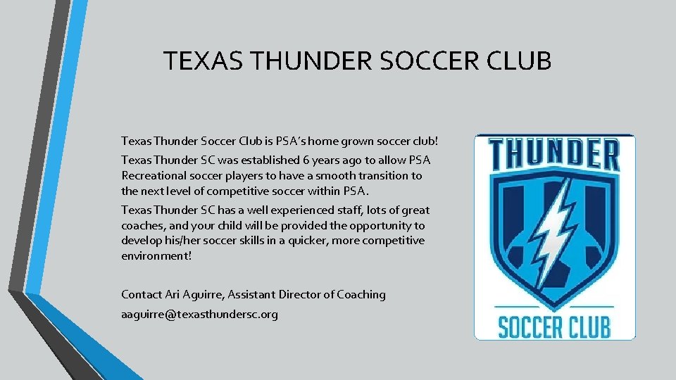 TEXAS THUNDER SOCCER CLUB Texas Thunder Soccer Club is PSA’s home grown soccer club!