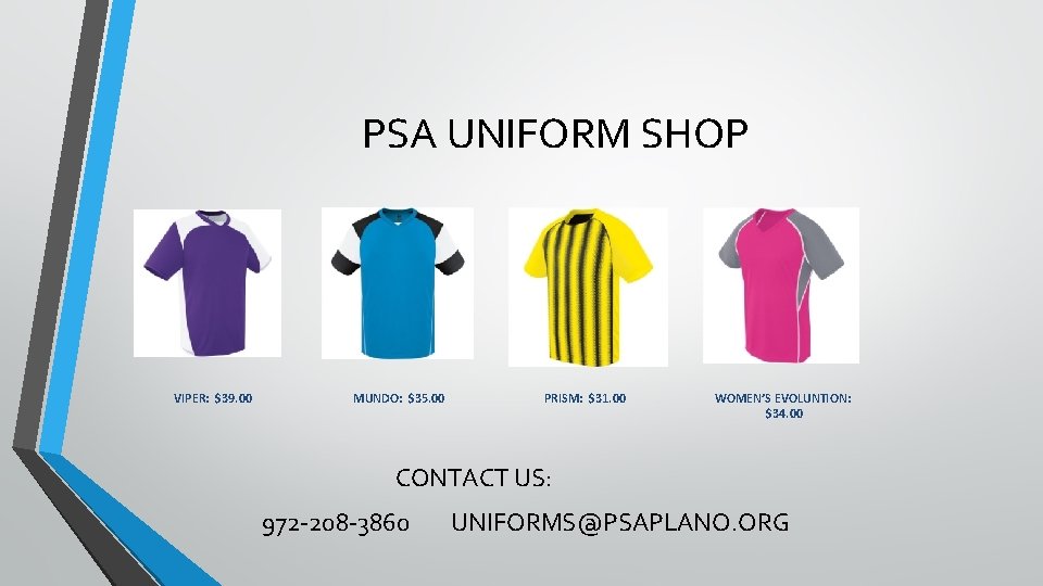 PSA UNIFORM SHOP VIPER: $39. 00 MUNDO: $35. 00 PRISM: $31. 00 WOMEN’S EVOLUNTION: