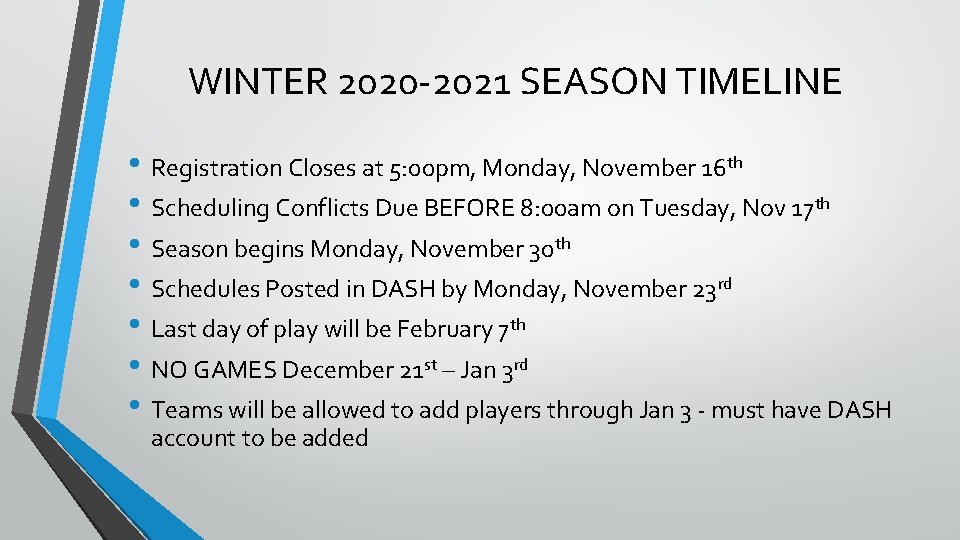 WINTER 2020 -2021 SEASON TIMELINE • Registration Closes at 5: 00 pm, Monday, November