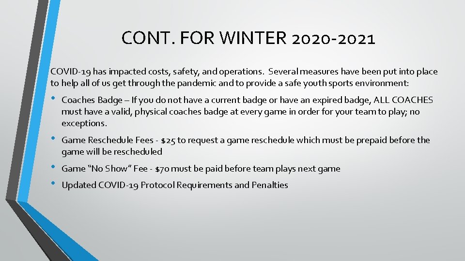 CONT. FOR WINTER 2020 -2021 COVID-19 has impacted costs, safety, and operations. Several measures