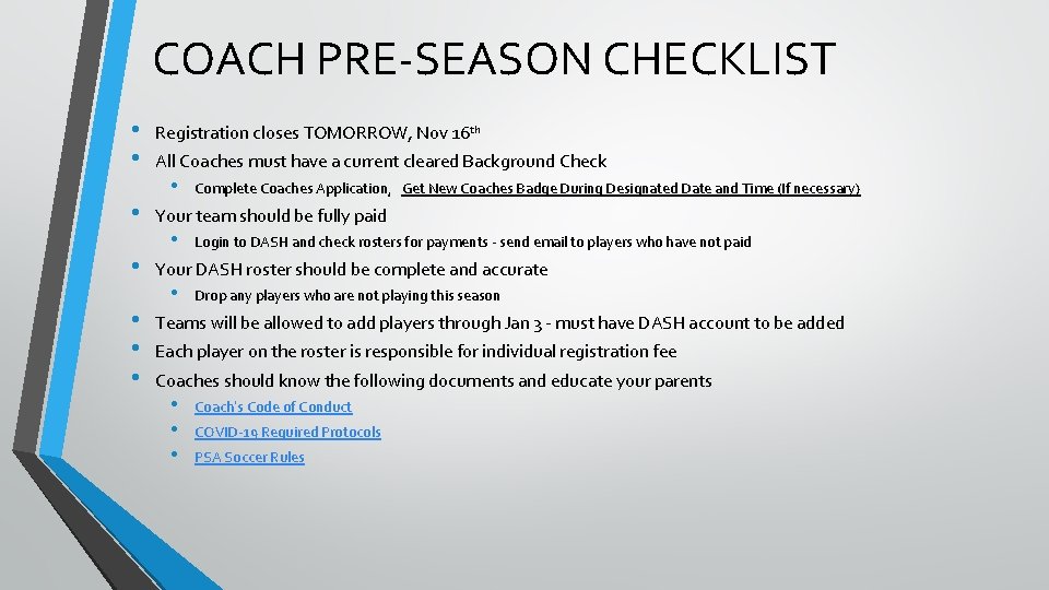 COACH PRE-SEASON CHECKLIST • • Registration closes TOMORROW, Nov 16 th All Coaches must