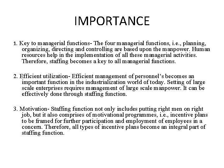 IMPORTANCE 1. Key to managerial functions- The four managerial functions, i. e. , planning, IMPORTANCE 1. Key to managerial functions- The four managerial functions, i. e. , planning,