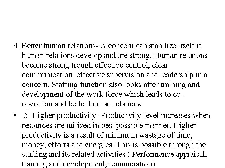 4. Better human relations- A concern can stabilize itself if human relations develop and 4. Better human relations- A concern can stabilize itself if human relations develop and