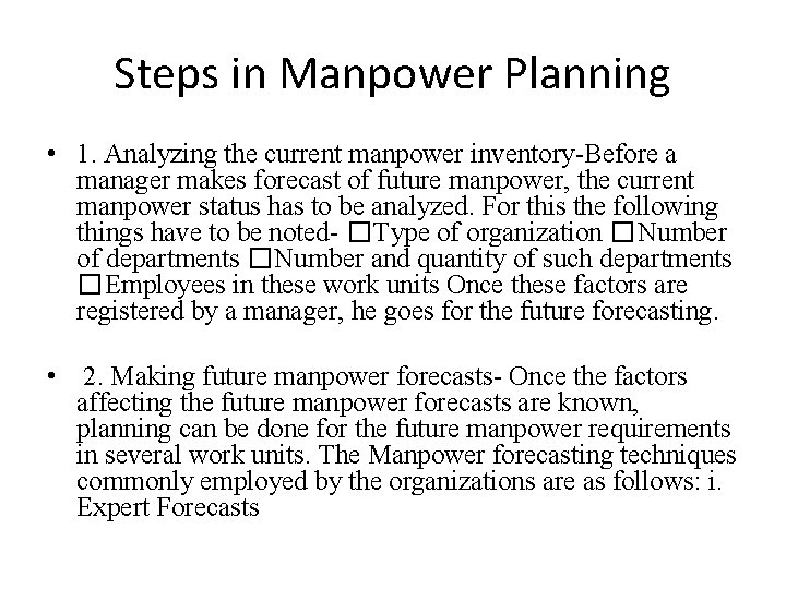 Steps in Manpower Planning • 1. Analyzing the current manpower inventory-Before a manager makes Steps in Manpower Planning • 1. Analyzing the current manpower inventory-Before a manager makes
