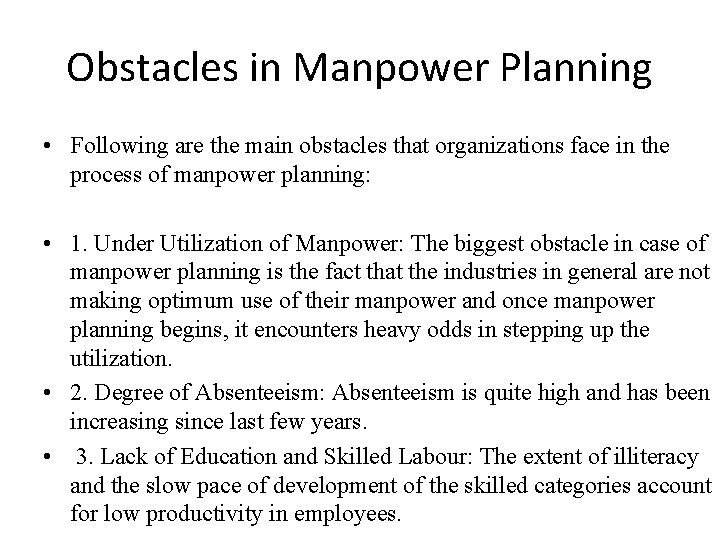 Obstacles in Manpower Planning • Following are the main obstacles that organizations face in Obstacles in Manpower Planning • Following are the main obstacles that organizations face in