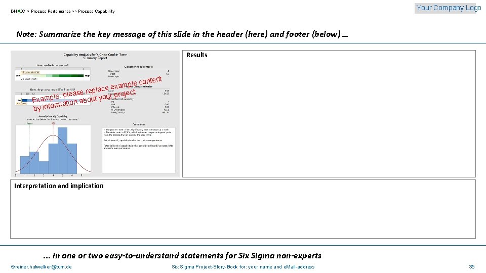 Your Company Logo DMAIC > Process Performance >> Process Capability Note: Summarize the key