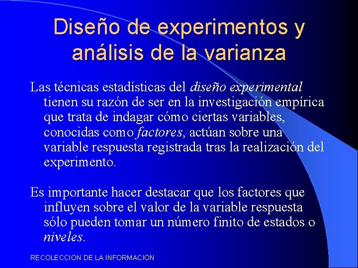 Diseño de experimentos y análisis de la varianza Las técnicas estadísticas del diseño experimental