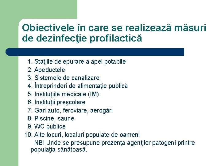 Obiectivele în care se realizează măsuri de dezinfecţie profilactică 1. Staţiile de epurare a