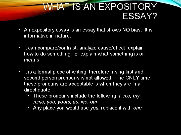 WHAT IS AN EXPOSITORY ESSAY? • An expository essay is an essay that shows