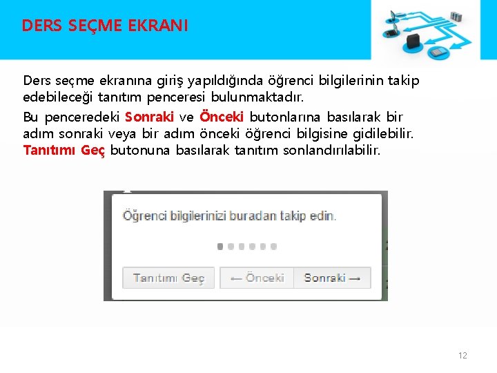 DERS SEÇME EKRANI Ders seçme ekranına giriş yapıldığında öğrenci bilgilerinin takip edebileceği tanıtım penceresi