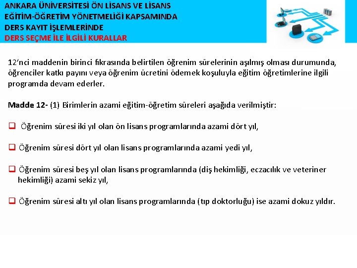 ANKARA ÜNİVERSİTESİ ÖN LİSANS VE LİSANS EĞİTİM-ÖĞRETİM YÖNETMELİĞİ KAPSAMINDA DERS KAYIT İŞLEMLERİNDE DERS SEÇME