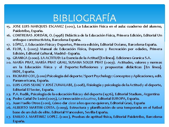 BIBLIOGRAFÍA 15. JOSE LUIS MARQUES ESCAMEZ (2012), La Educación Física en el aula: cuaderno