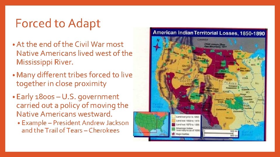 Forced to Adapt • At the end of the Civil War most Native Americans Forced to Adapt • At the end of the Civil War most Native Americans