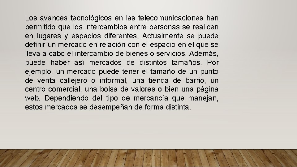 Los avances tecnológicos en las telecomunicaciones han permitido que los intercambios entre personas se