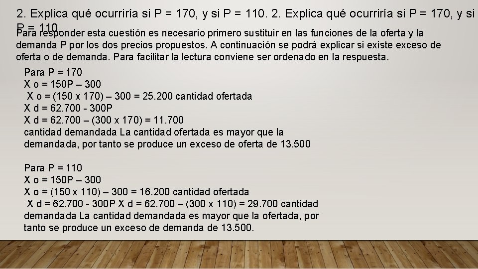 2. Explica qué ocurriría si P = 170, y si P = 110. Para