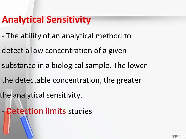 Analytical Sensitivity - The ability of an analytical method. Accreditation to • An institution