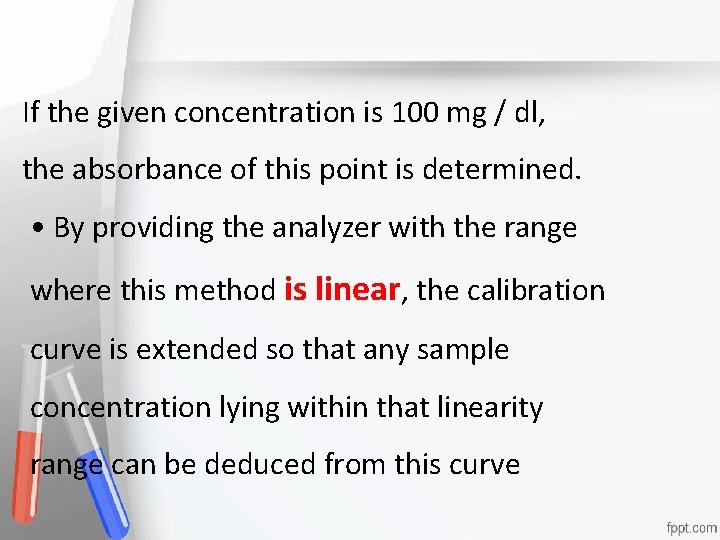 If the given concentration is 100 mg / dl, Accreditation the absorbance of this