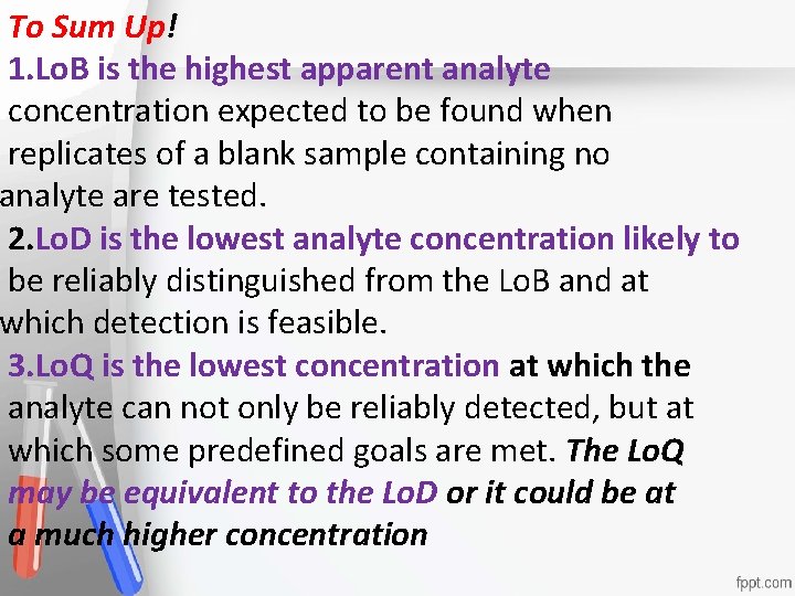 To Sum Up! 1. Lo. B is the highest apparent analyte concentration expected to