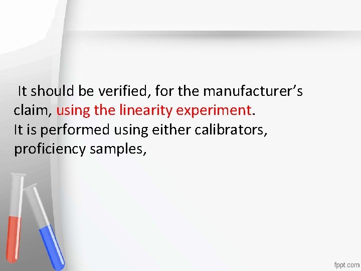 Accreditation It should be verified, for the manufacturer’s An institution or a program meets