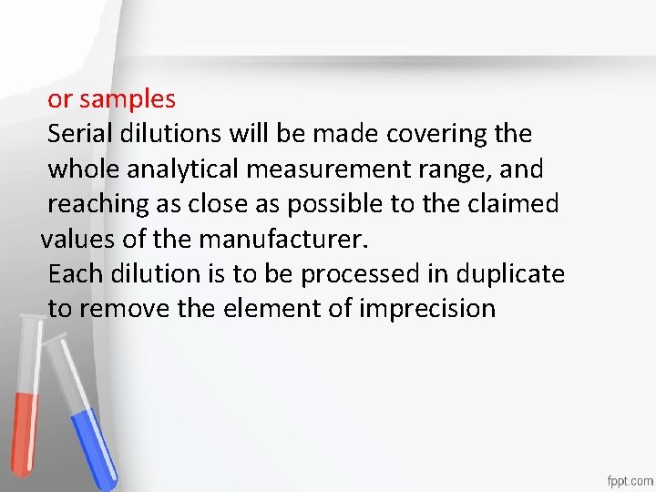 or samples Serial dilutions will be made covering the Accreditation whole analytical measurement range,