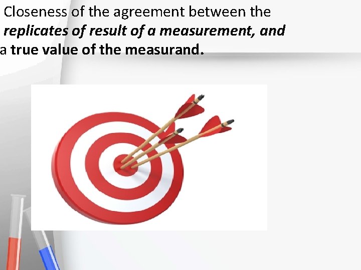 Closeness of the agreement between the replicates of result of a measurement, and a