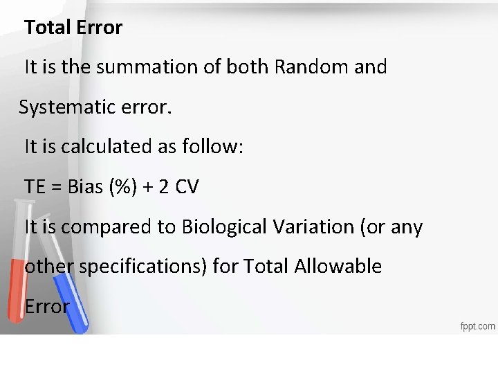 Total Error It is the summation of both Random and Accreditation Systematic error. An