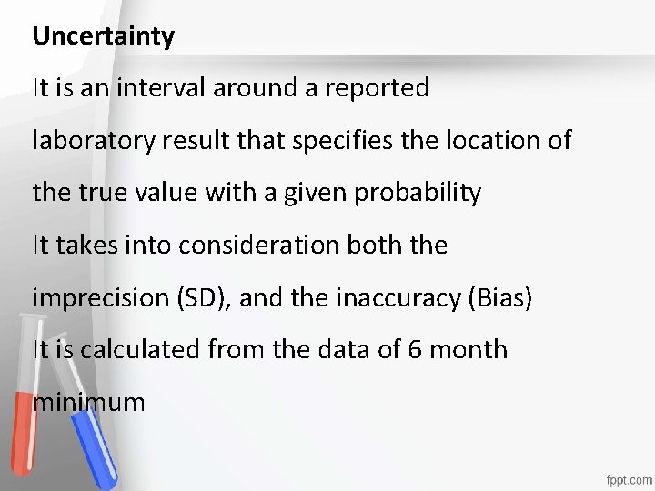 Uncertainty It is an interval around a reported laboratory result that specifies the. Accreditation