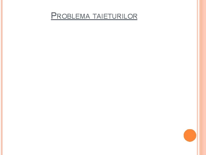 PROBLEMA TAIETURILOR 