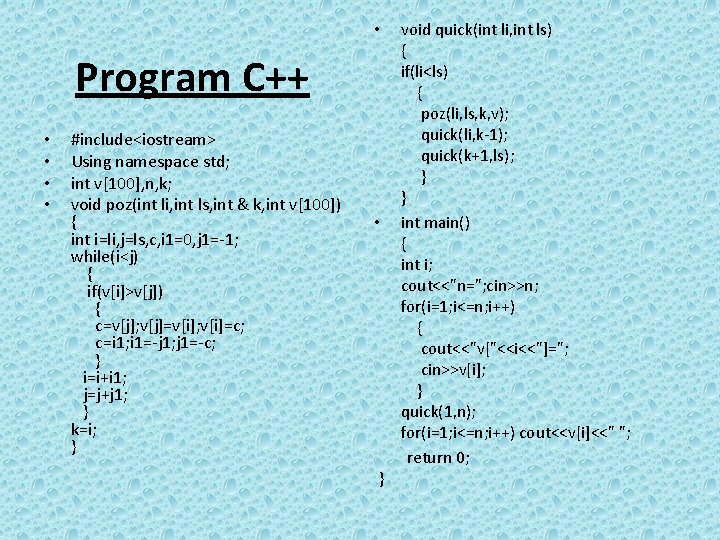  • Program C++ • • #include<iostream> Using namespace std; int v[100], n, k;