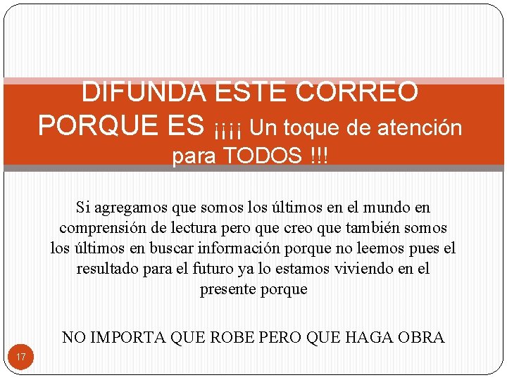 DIFUNDA ESTE CORREO PORQUE ES ¡¡¡¡ Un toque de atención para TODOS !!! Si