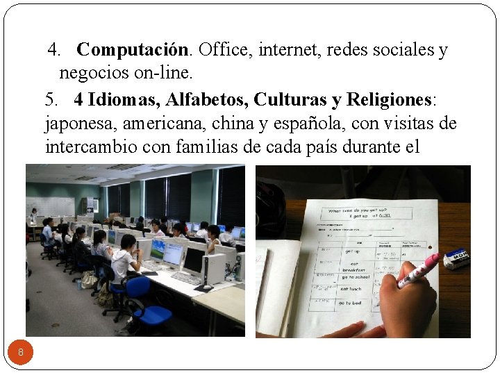 4. Computación. Office, internet, redes sociales y negocios on-line. 5. 4 Idiomas, Alfabetos, Culturas