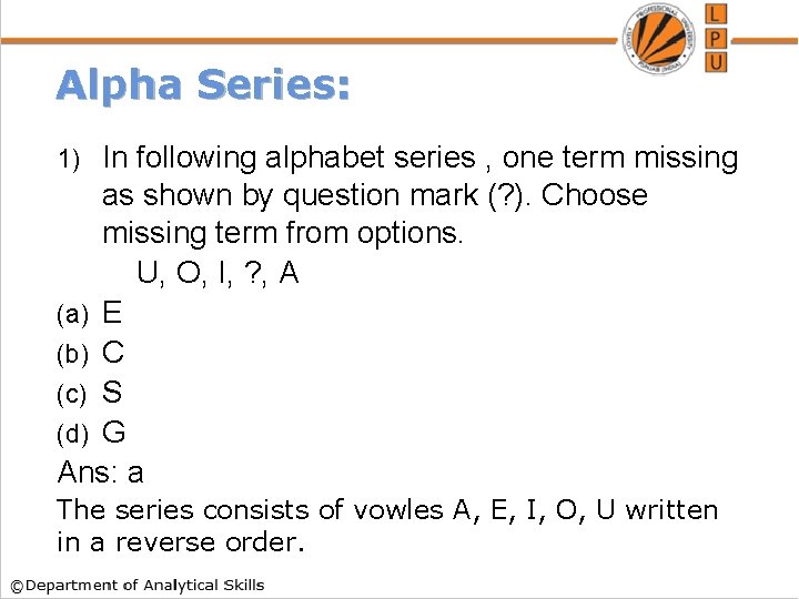 Alpha Series: In following alphabet series , one term missing as shown by question