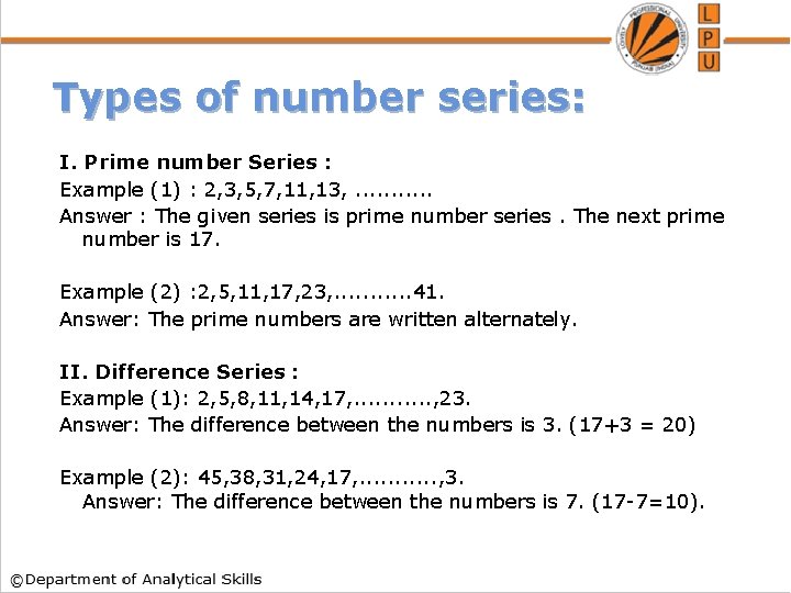 Types of number series: I. Prime number Series : Example (1) : 2, 3,